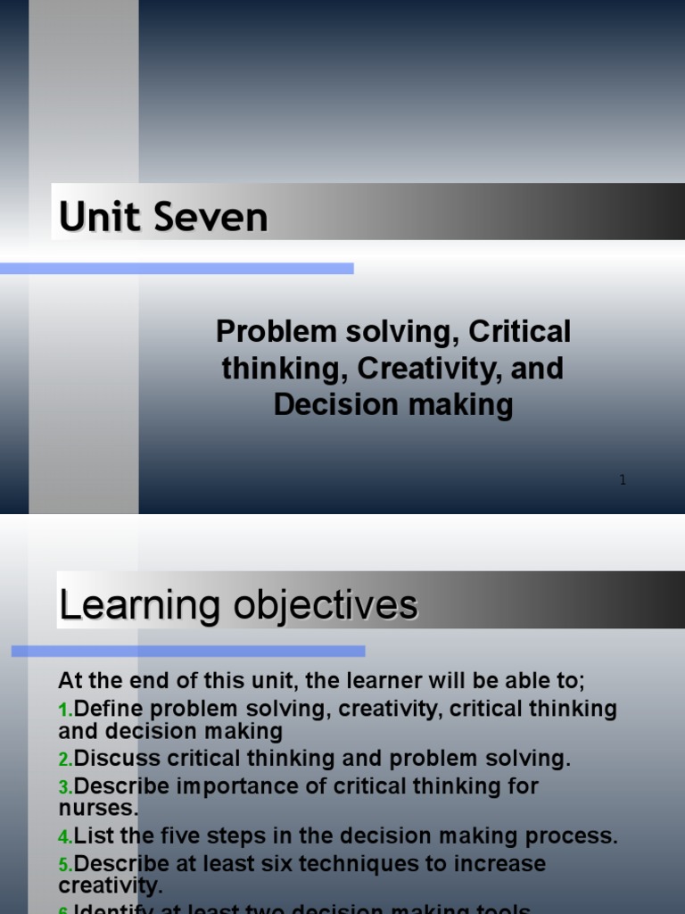 Unit 7-Problem Solving, Critical Thinking, Creativity, and Decision ...