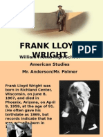Frank Lloyd Wright: William Fremd High School American Studies Mr. Anderson/Mr. Palmer