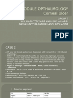 Module Opthalmology Corneal Ulcer: Group 7 Wulan-Fadzely-Arif Amri-Safuan Arif-Nadiah-Insyira-Fatimah-Andi Absharina