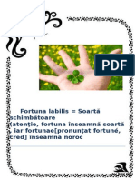 Fortuna Labilis Soartă Schimbătoare (Atenţie, Fortuna Înseamnă Soartă, Iar Fortunae (Pronunţat Fortuné, Cred) Înseamnă Noroc