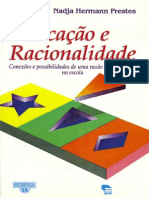 PRESTES, Nadja M. H. Educação e Racionalidade: Conexões e Possibilidades de Uma Razão Comunicativa Na Escola. Porto Alegre: EDIPUCRS, 1996. 138 P