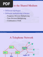 Access To The Shared Medium: - Different Topologies - Different Multiplexing Schemes