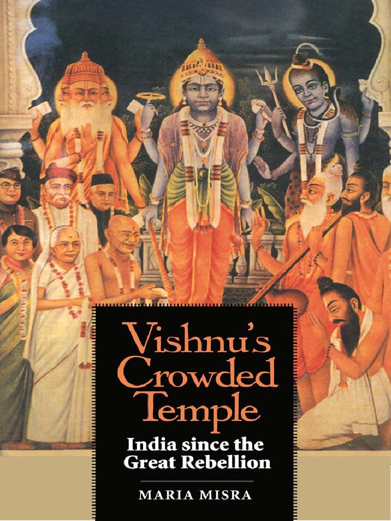 Misra Maria - Vishnu's Crowded Temple India Since The Great Rebellion PDF, PDF, British Raj