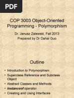 COP 3003 Object-Oriented Programming - Polymorphism: Dr. Janusz Zalewski, Fall 2013 Prepared by DR Dahai Guo