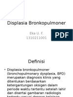 Displasia Bronkopulmoner: Eka U. F. 1310211001
