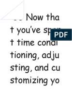 36 Now Tha T You've Spen T Time Condi Tioning, Adju Sting, and Cu Stomizing Yo