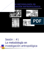 (Sesión 1) La Metodología en Investigación Antropológica