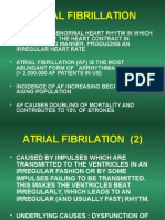 Atrial Fibrillation: Chambers of The Heart Contract in Disorganized Manner, Producing An Irregular Heart Rate
