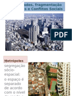 Desigualdades, Fragmentação Da Cidade e Conflitos Sociais