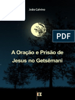 A Oração e Prisão de Jesus No Getsêmani - João Calvino