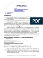 Perforacion Horizontal DirigidaTeniendo en cuenta que la tecnología en las operaciones deSituaciones que requieren el uso de la perforación direccional ∗Complicaciones por la geología local. ∗Incremento de la producción de un yacimiento desde un pozo en particular. ∗Disminuir costos (ej. evitar instalaciones off-shore) ∗Disminuir riesgos ambientales. ∗Necesidad de mantener la verticalidad en pozos profundos. ∗Pozos de alivio. ∗Comercialización y distribución (construcción de oleoductos y gasoductos) 