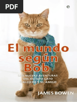 El Mundo Segun Bob James Bowen Pdf Gatos La Dependencia De Sustancias