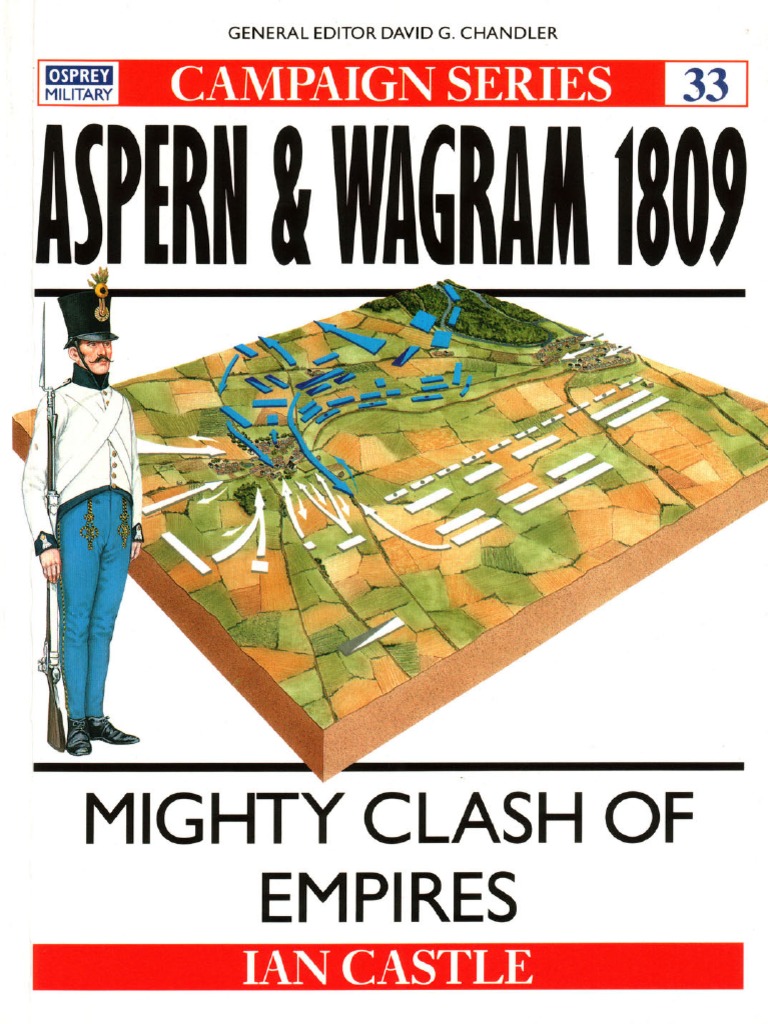 Osprey Campaign 033 Aspern & Wagram 1809 Might Clash of Empires PDF