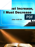 He Must Increase, I Must Decrease