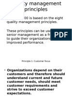 The ISO 9000 Is Based On The Eight Quality Management Principles. These Principles Can Be Used by Senior Management As A Framework To Guide Their Organizations Towards Improved Performance