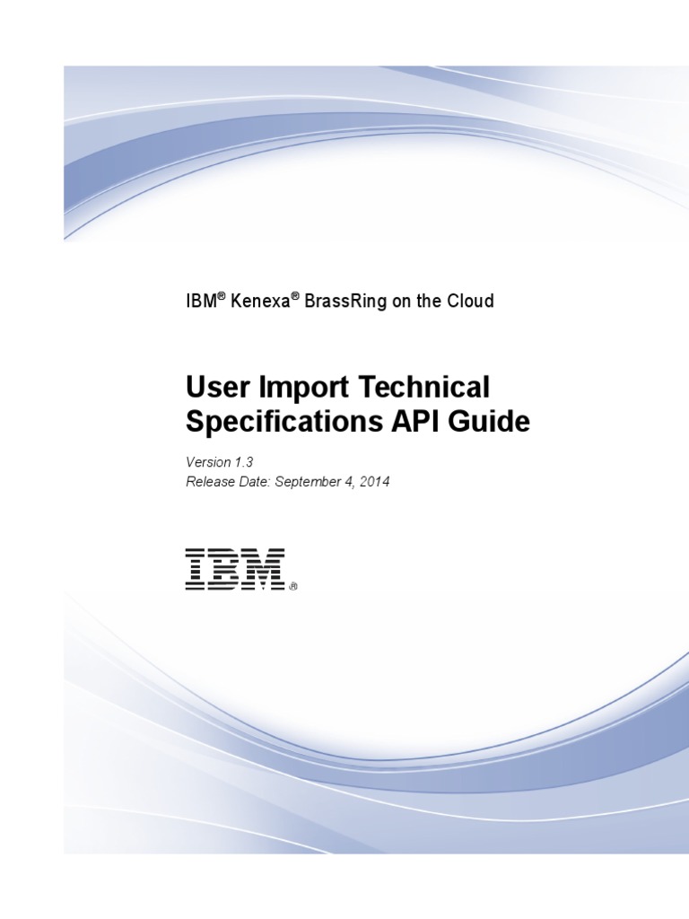 IBM Kenexa BrassRing on CloudUser Import Technical Specifications API