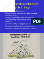 Wave Driven Currents D.R. Basco