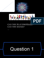 Can You Play Football? Can You Dance? ..