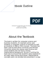 Textbook Outline: Introduction To Data Mining With Case Studies Author: G. K. Gupta Prentice Hall India, 2006