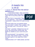 Edward Meets His Parents (4-5) : Chapter 4. Denial Then The Beliver Edward P.O.V