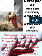 Carregar a Nossa Cruz, Andando Nas Pegadas Do Cristo