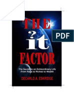 The It Factor: The Secret To An Extraordinary Life, From Rags To Riches To Wealth