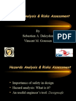 Hazards Analysis & Risks Assessment: by Sebastien A. Daleyden Vincent M. Goussen