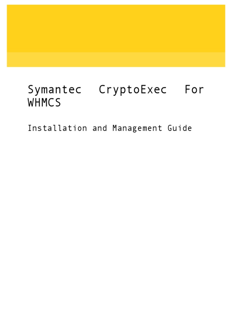 Symantec CryptoExec For WHMCS Installation and Management Guide PDF