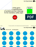 The Aim of This Game Is To Find The Matching Pairs of Symbols and Their Meanings For Ten Mandatory Safety Signs