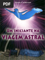 Um Iniciante Na Viagem Astral (Saulo Calderon)