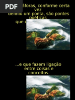 As Metáforas, Conforme Certa Vez Definiu Um