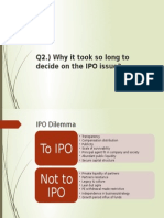 Q2.) Why It Took So Long To Decide On The IPO Issue?