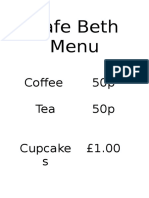 Cafe Beth Menu: Coffee 50p Tea 50p Cupcake S 1.00