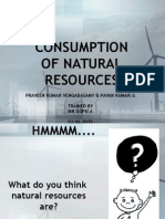 Consumption of Natural Resources: Praveen Kumar Vengadasamy & Pavan Kumar.G Trained by MR - Gopu.A 02.06.2015