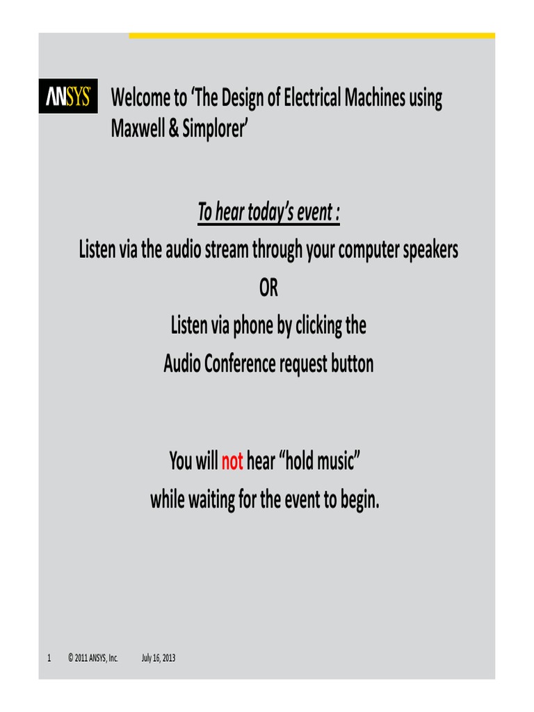 The Design of Electrical Machines Using ANSYS Maxwell July 16th 2013