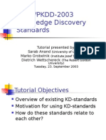 ECML/PKDD-2003 Knowledge Discovery Standards: Tutorial Presented By: Sarab Anand Marko Grobelnik Dietrich Wettschereck