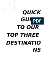 Quick Guide To Our Top Three Destinatio NS