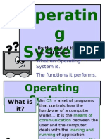 Operatin G Systems: What An Operating System Is. The Functions It Performs