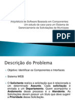 Arquitetura de Software Baseada em Componentes:Um estudo de caso para um Sistema de Gerenciamento de Solicitações de Munícipes