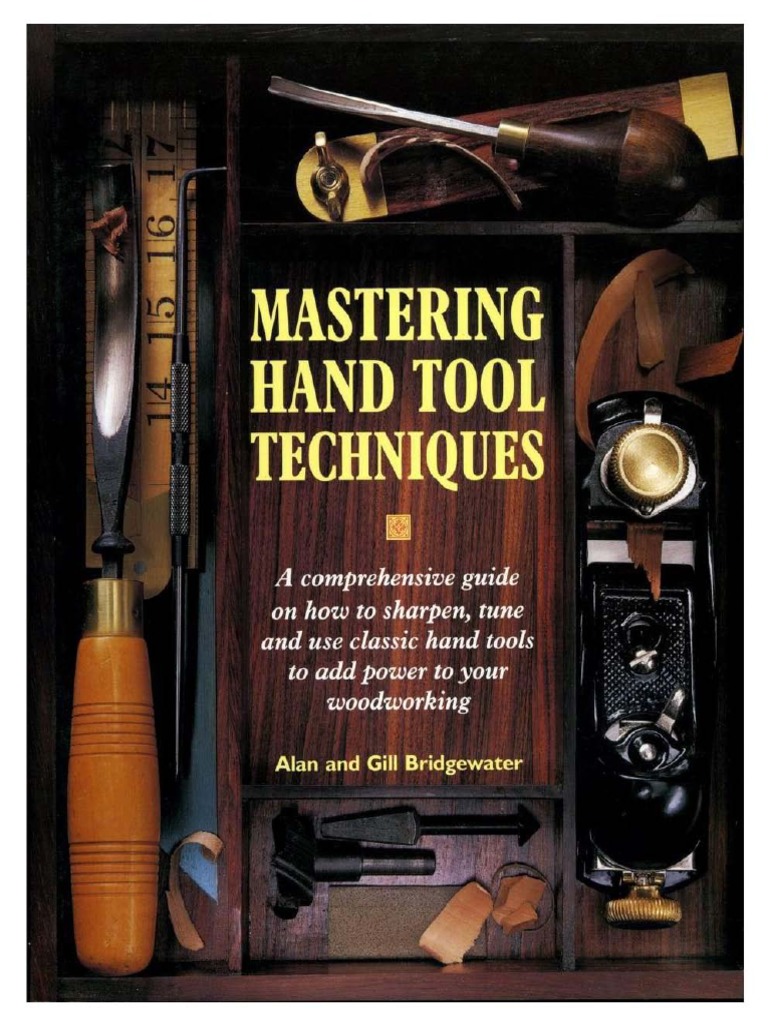 Mastering Hand Tool Techniques a Comprehensive Guide