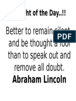 Thought of The Day..!!: Better To Remain Silent and Be Thought A Fool Than To Speak Out and Remove All Doubt