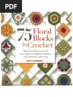 Barnden Betty - 75 Floral Blocks To Crochet - 2012