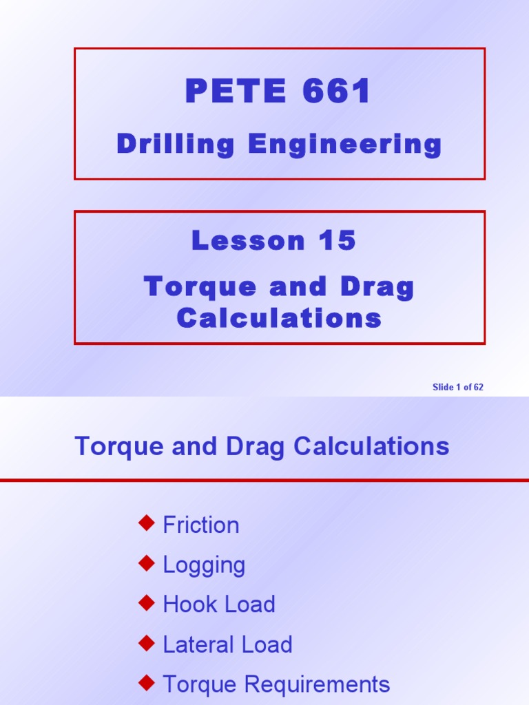 PETE 661 Drilling Engineering Lesson 15 Torque and Drag Calculations