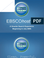 Ebscohost 2.0: A Smarter Search Experience. Beginning in July 2008