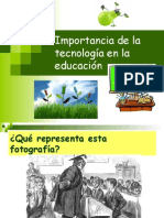 Importanciadelatecnologaenlaeducacin 111027110204 Phpapp02