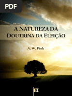 A Natureza da Doutrina da Eleição, Doutrina Eleição, Cap. 6 - Arthur Walkignton Pink.pdf