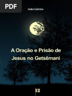 A Oração e Prisão de Jesus no Getsêmani - João Calvino.pdf