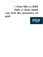 Become Clear Like A Child Again. Only A Clear Mind Can Feel The Presence of God