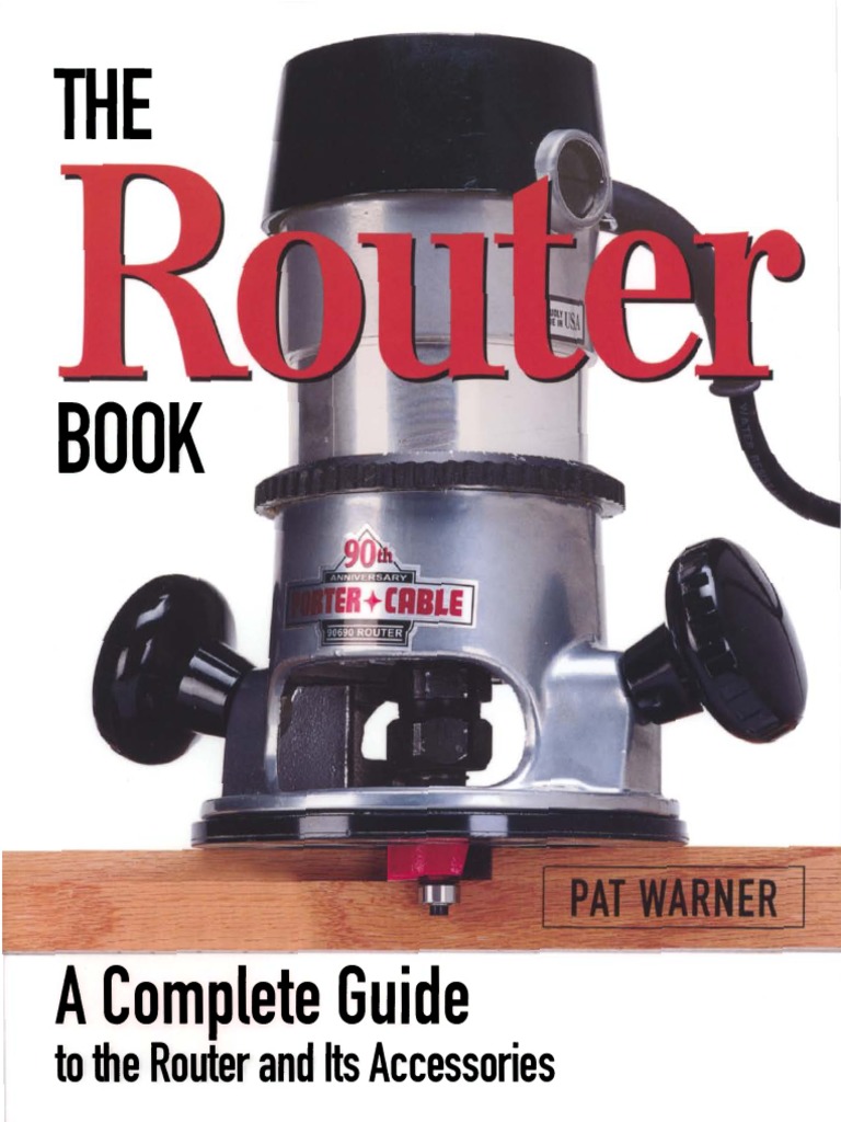 The Router Book A Complete Guide To The Router and Its Accesories - Pat ...