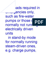All Loads Required in Emergencies Only, Such As Fire-Water Pumps or Those of Normally Not Running Electrically Driven Units in Stand-By Mode For Normally Running Steam-Driven Ones, E.G. Charge Pumps